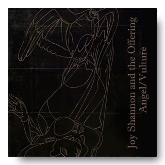 Angel / Vulture Joy Shannon and the Offering
© Fierce Kitten Records 2012